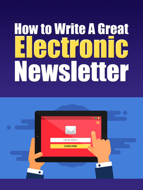Product picture How To Write A Great Electronic Newsletter